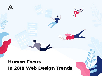 Human Focus In 2018 Web Design Trends blog design human focus design illustration medium trends web design
