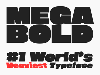 Megabold: World’s Heaviest Typeface