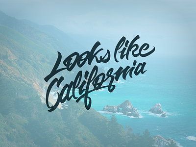 Lettering Practice - Looks Like California branding california calligraphy handwriting identity logo lyrics script typography