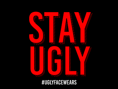Stay ugly iogo typography