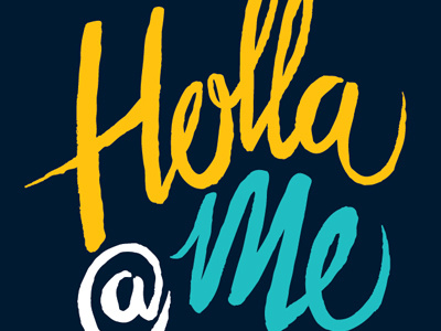 Holla @ Me holla @ me lettering quote typography vaughn fender vaughnfender