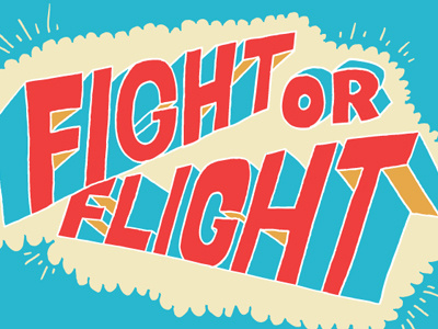 Fight or Flight fight or flight hand drawn type vaughn fender vaughnfender