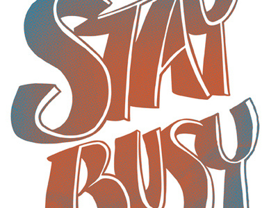 Stay Busy hand drawn stay busy type vaughn fender