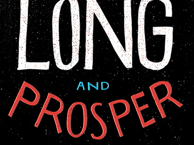 Live Long & Prosper 2 lettering live long prosper super precious vaughn fender