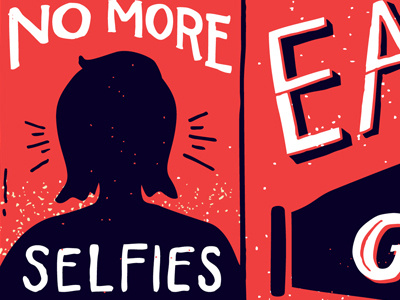 "No More Selfies" (WIP) illustration poster vaughnfender wip