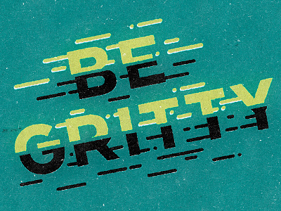 Be Gritty black dagger grit illustration teal texture type typography value vintage yellow