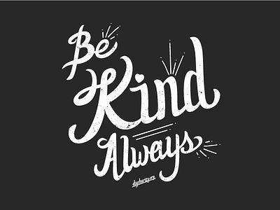 Be Kind Always shirt design charity hand lettering lettering shirt