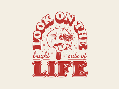 Look on the Bright Side badge bright cartoon cooper drop shadow flowers hand hippie illustration life line procreate rubber hose script side skull stars t-shirt typography vintage