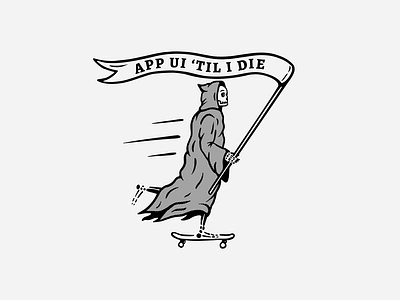 App UI 'Til I Die app banner cloak death flag grim reaper halftone illustration procreate robe skate skateboard skeleton skull swag t shirt ui vintage