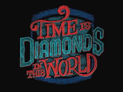 Time is Diamonds in this World! apparel design diamond graphic hand hourglass lettering texture time tshirt type typography