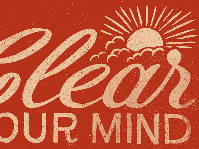 Clear your mind calligraphy clear cloud design graphic lettering script sun type typography