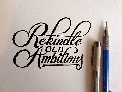 Rekindle old ambions ambition lettering ligature rekindle script sketch type typography