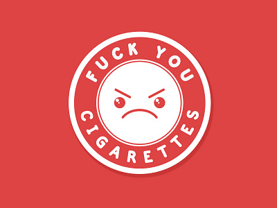 Fuck you cigarettes angry cigarette fuck illustration motivation quit reminder smoking sticker