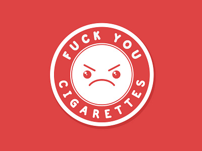 Fuck you cigarettes