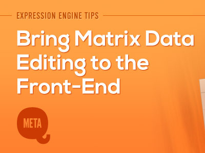 Bring Matrix Data Editing To The Front End