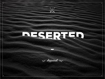 Deserted apparel black and white bw clothing deserted font grayscale illustration image mono texture typography