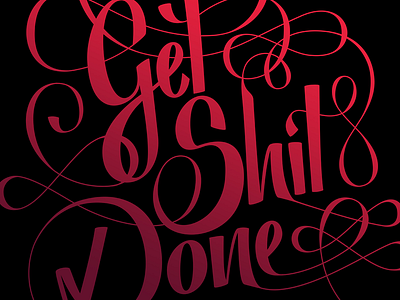Get Shit Done die presse feature get shit done hand lettering illustration letter lettering newspaper script swirls typography