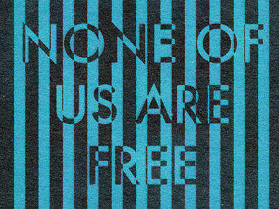 None Of Us Are Free black blue distress existential existentialism futura grunge retro type typography vintage