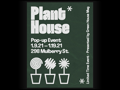 Plant House Pop-Up Event Poster duotone event graffiti green green house grunge hand painted minimal monotone paper texture plant house pop up poster retro screen print street art variable font vintage