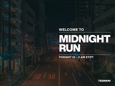 Toonami | Midnight Run heirarchy helvetica lofi midnight minimal night nostalgia typography unsplash