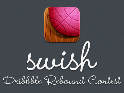 Swish - Dribbble Rebound Contest app contest dribbble iphone rebound swish