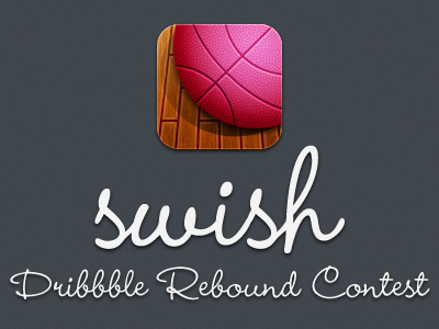 Swish - Dribbble Rebound Contest