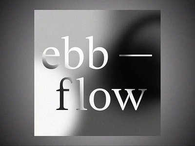 ebb & flow animated type animation blackandwhite design grain motion smooth smooth animation type typography