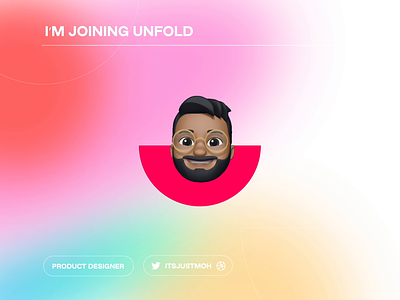 I'm joining Unfold! 🍉 animoji announcement blur dribbble gradient joining motion graphics product design team ui unfold