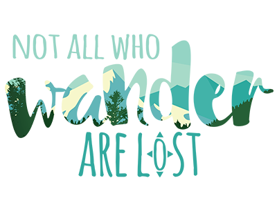 Not All Who Wander Are Lost