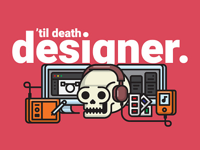 'Til Death. Designer. career design designer illustration illustrator skull tech tech design
