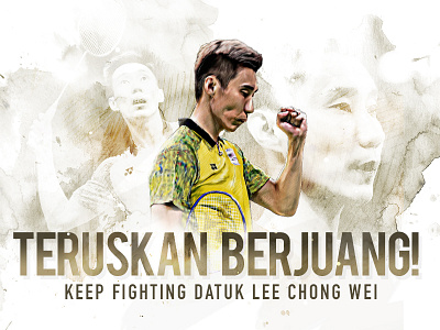 Lee Chong Wei - Keep Fighting!