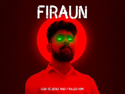 Firaun: Who killed the god and become one.