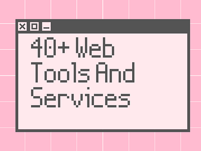 Hugely Improve Your Projects With These 40+ Web Tools And Servic