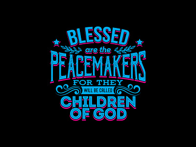 Blessed Are The Peacemakers For They Will Be Called Children Of graphic design typography