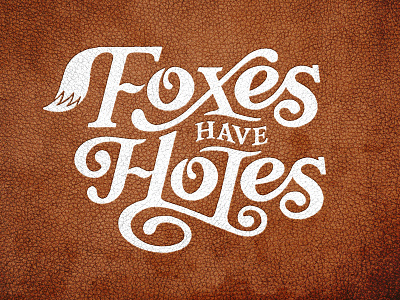 Foxes Have Holes applepencil christian church fox foxes foxeshaveholes gospel handtype holes ipadpro jesus matthew thetruth type