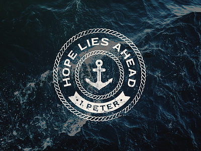 Hope Lies Ahead ⚓️ 1peter anchor branding christian church churchdesign hope jesus logo nautical peter series seriesbranding sermon sermonseries