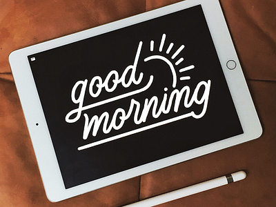 Good Morning! applepencil goodmorning handlettering ipadlettering lettering monoweight typedesign