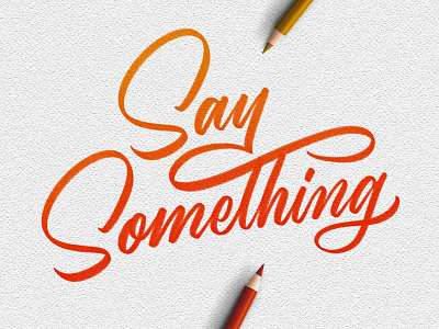 Say Something applepencil brushcript handlettering ipad ipadpro lettering procreate type typedesign