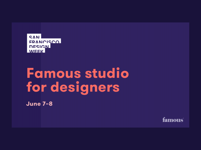 Famous at SF Design Week