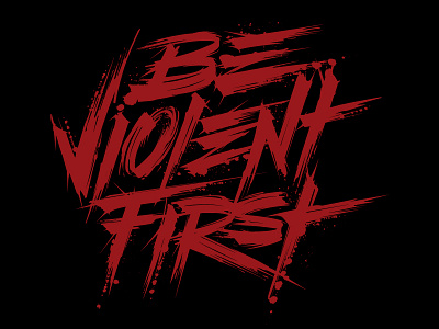 Be Violent First custom lettering hand lettering lettering sweyda type typographer