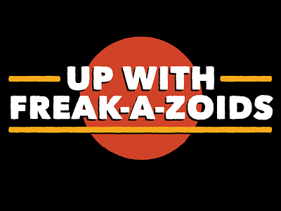 Up With Freak-A-Zoids black freaks red type typography white