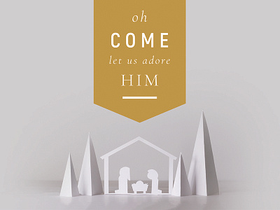 Oh Come Let Us Adore Him