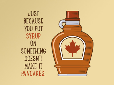 Uh, Pancakes? syrup pancakes quality crappy idea
