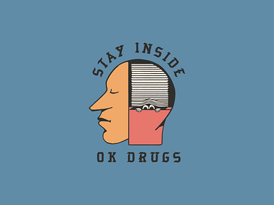OK Drugs - Stay Inside concept conceptual eyes face funny head illustration okdrugs stay inside