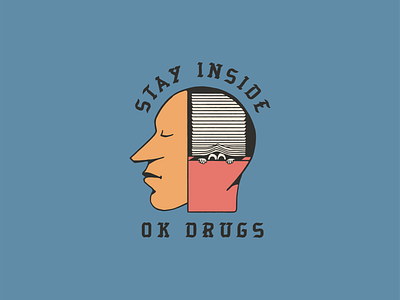 OK Drugs - Stay Inside