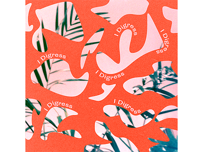 I Digress- Single Art album art band art single art