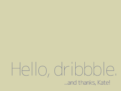 Hello, dribbble.