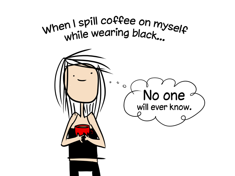 Why I wear mostly black... (www.mylifedrawn.com) coffee comic doodle draw drawing illustrate loose sketch smug spill