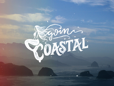 Goin Coastal Logo coast coastal hand drawn hand lettering illustration lettering logo mermaid oregon paint lettering painted photo type script typography vintage type