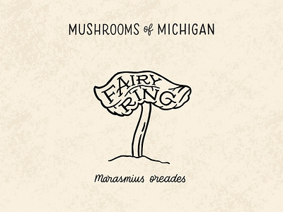 Fairy Ring Mushroom black and white cream fairy fairy ring forage foraging hand drawn hand lettering identification illustration illustrative lettering lettering michigan mushroom mushrooms natural nature screenprint typography victorian